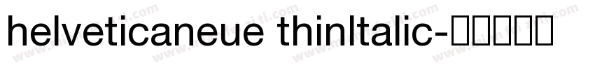 helveticaneue thinltalic字体转换